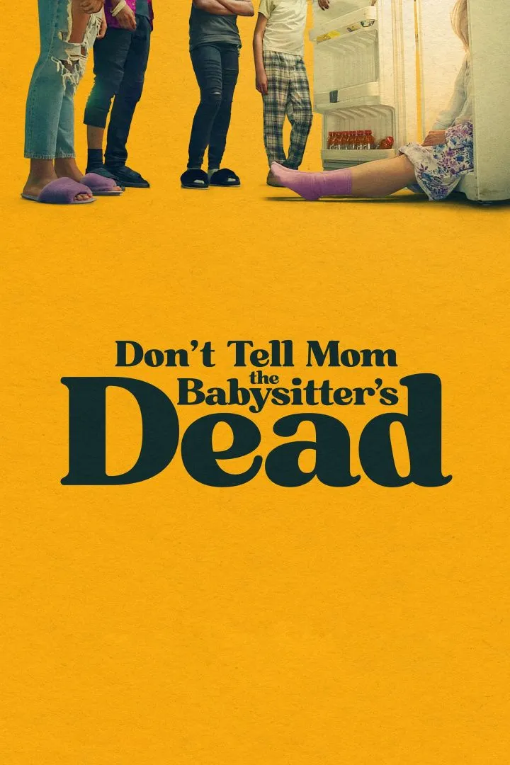 Don't Tell Mom The Babysitter's Dead